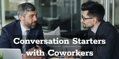 Conversation Starters for Coworkers