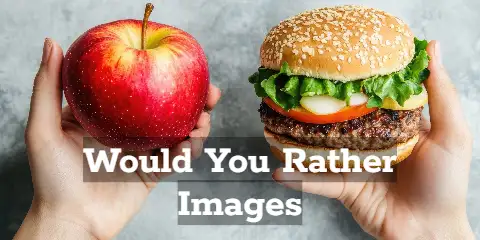 Would You Rather Questions for Teens